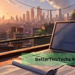 BetterThisTechs Article