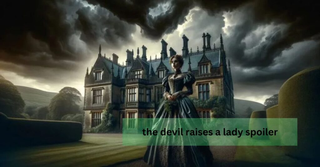 the devil raises a lady spoiler